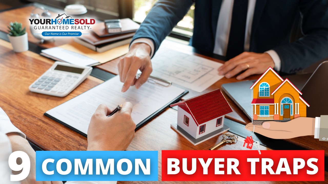 How to Avoid 9 Common Buyer Traps BEFORE Buying a Home