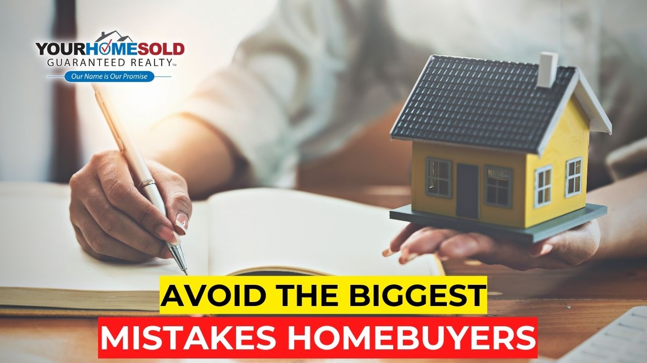 How to Avoid the Biggest Mistakes Homebuyers Make