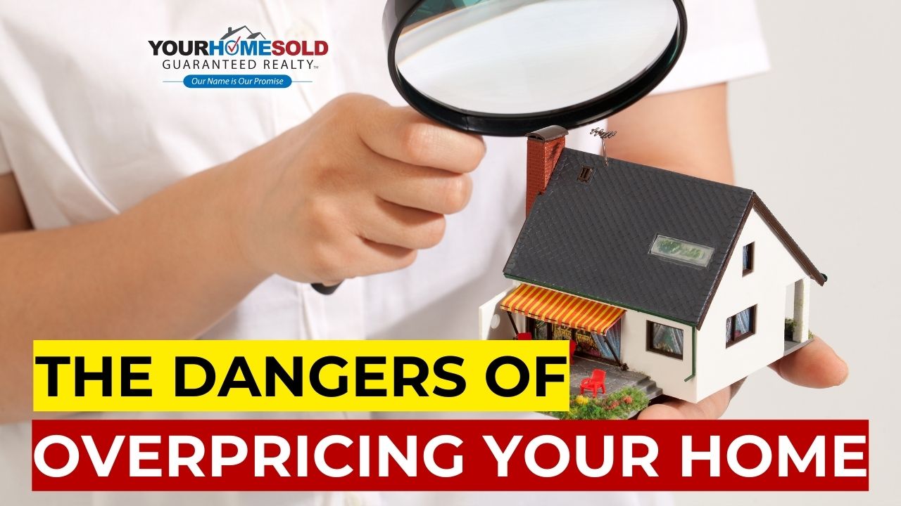 The Dangers of Overpricing Your Home