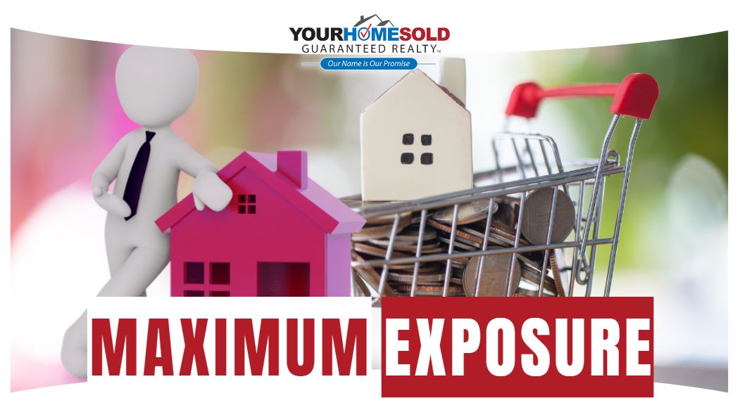 Maximum Exposure: Why we can Do More to Sell Your Home